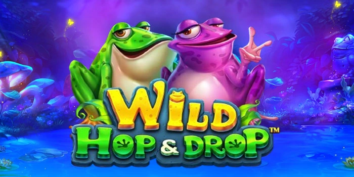 Tips Cerdas Raih Cuan Besar Slot Wild Hop & Drop Setiap Hari